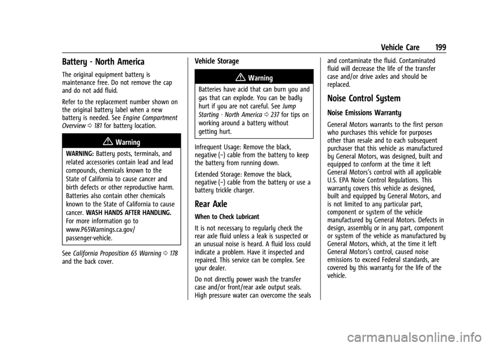 CHEVROLET EXPRESS CARGO 2021  Owners Manual Chevrolet Express Owner Manual (GMNA-Localizing-U.S./Canada/Mexico-
14583525) - 2021 - CRC - 12/9/20
Vehicle Care 199
Battery - North America
The original equipment battery is
maintenance free. Do not