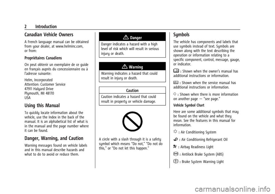 CHEVROLET EXPRESS CARGO 2021 Owners Manual Chevrolet Express Owner Manual (GMNA-Localizing-U.S./Canada/Mexico-
14583525) - 2021 - CRC - 1/4/21
2 Introduction
Canadian Vehicle Owners
A French language manual can be obtained
from your dealer, at CHEVROLET EXPRESS CARGO 2021 Owners Manual Chevrolet Express Owner Manual (GMNA-Localizing-U.S./Canada/Mexico-
14583525) - 2021 - CRC - 1/4/21
2 Introduction
Canadian Vehicle Owners
A French language manual can be obtained
from your dealer, at