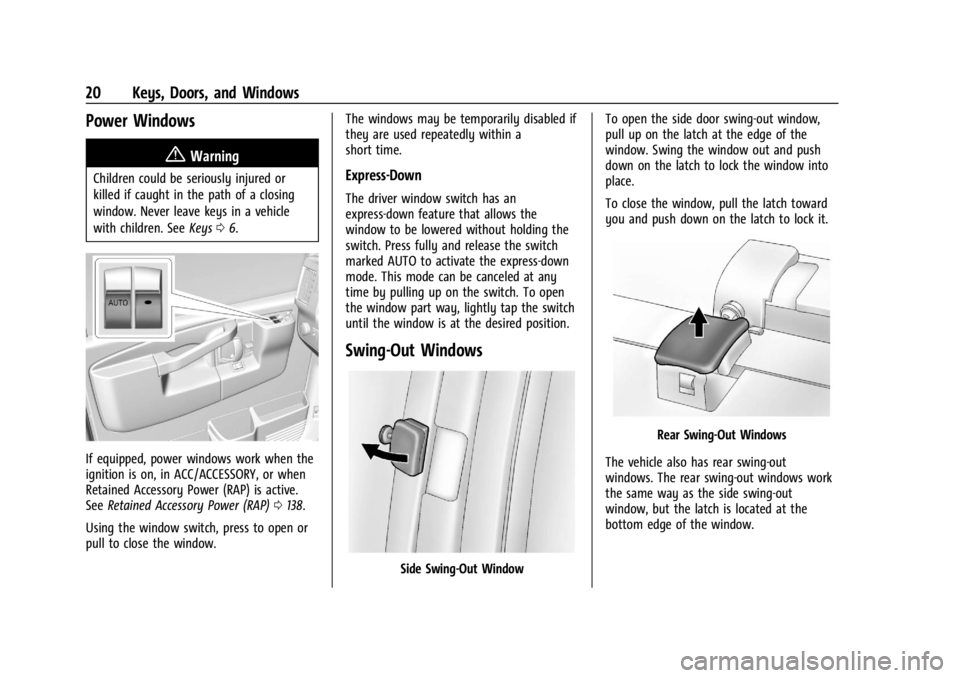 CHEVROLET EXPRESS CARGO 2021 Owners Guide Chevrolet Express Owner Manual (GMNA-Localizing-U.S./Canada/Mexico-
14583525) - 2021 - CRC - 12/9/20
20 Keys, Doors, and Windows
Power Windows
{Warning
Children could be seriously injured or
killed if CHEVROLET EXPRESS CARGO 2021 Owners Guide Chevrolet Express Owner Manual (GMNA-Localizing-U.S./Canada/Mexico-
14583525) - 2021 - CRC - 12/9/20
20 Keys, Doors, and Windows
Power Windows
{Warning
Children could be seriously injured or
killed if