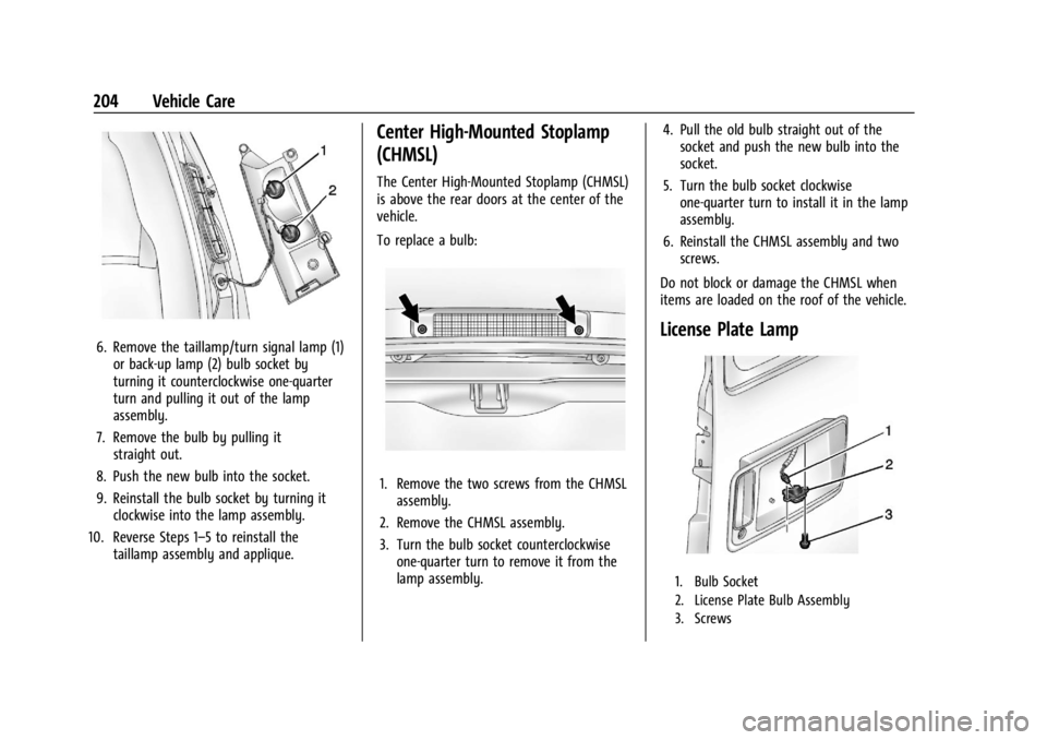 CHEVROLET EXPRESS CARGO 2021 Owners Manual Chevrolet Express Owner Manual (GMNA-Localizing-U.S./Canada/Mexico-
14583525) - 2021 - CRC - 12/9/20
204 Vehicle Care
6. Remove the taillamp/turn signal lamp (1)or back-up lamp (2) bulb socket by
turn CHEVROLET EXPRESS CARGO 2021 Owners Manual Chevrolet Express Owner Manual (GMNA-Localizing-U.S./Canada/Mexico-
14583525) - 2021 - CRC - 12/9/20
204 Vehicle Care
6. Remove the taillamp/turn signal lamp (1)or back-up lamp (2) bulb socket by
turn
