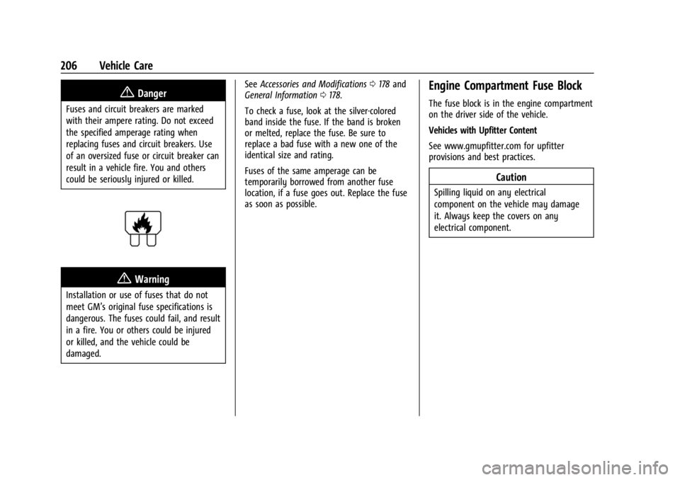 CHEVROLET EXPRESS CARGO 2021 Owners Manual Chevrolet Express Owner Manual (GMNA-Localizing-U.S./Canada/Mexico-
14583525) - 2021 - CRC - 12/9/20
206 Vehicle Care
{Danger
Fuses and circuit breakers are marked
with their ampere rating. Do not exc CHEVROLET EXPRESS CARGO 2021 Owners Manual Chevrolet Express Owner Manual (GMNA-Localizing-U.S./Canada/Mexico-
14583525) - 2021 - CRC - 12/9/20
206 Vehicle Care
{Danger
Fuses and circuit breakers are marked
with their ampere rating. Do not exc