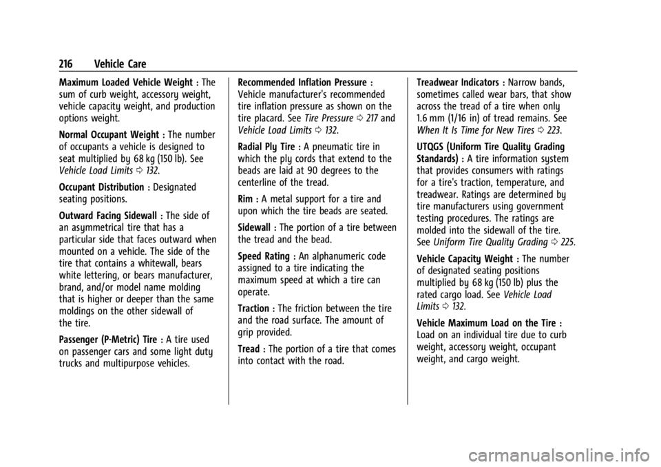 CHEVROLET EXPRESS CARGO 2021 Owners Manual Chevrolet Express Owner Manual (GMNA-Localizing-U.S./Canada/Mexico-
14583525) - 2021 - CRC - 12/9/20
216 Vehicle Care
Maximum Loaded Vehicle Weight:The
sum of curb weight, accessory weight,
vehicle ca CHEVROLET EXPRESS CARGO 2021 Owners Manual Chevrolet Express Owner Manual (GMNA-Localizing-U.S./Canada/Mexico-
14583525) - 2021 - CRC - 12/9/20
216 Vehicle Care
Maximum Loaded Vehicle Weight:The
sum of curb weight, accessory weight,
vehicle ca