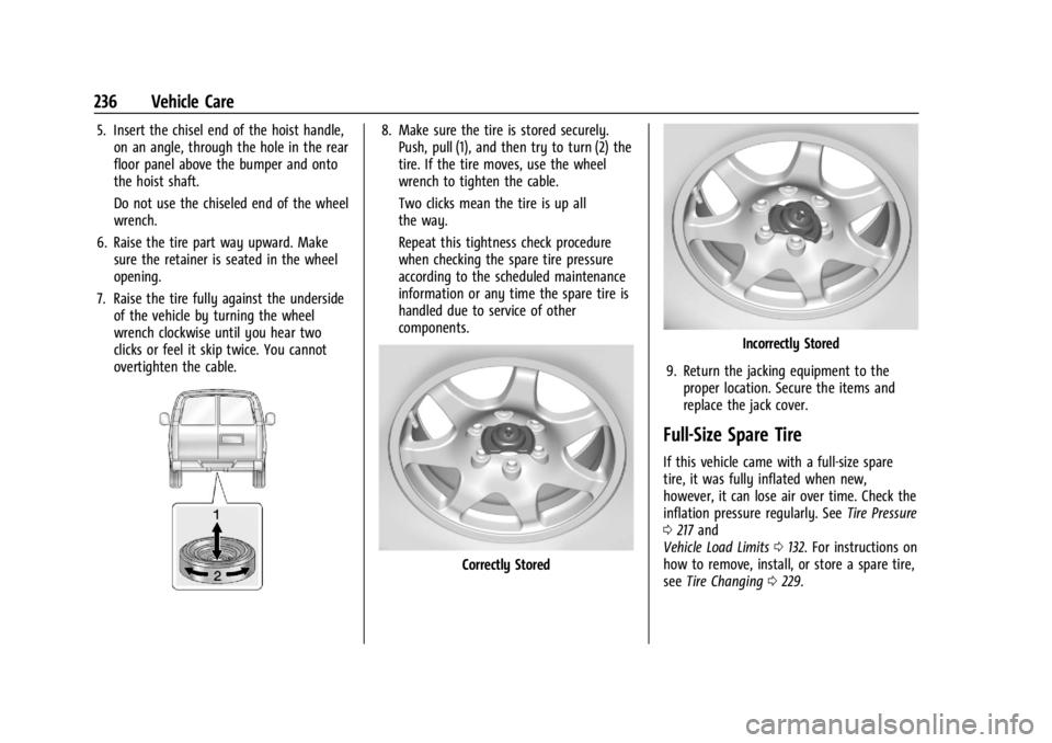 CHEVROLET EXPRESS CARGO 2021  Owners Manual Chevrolet Express Owner Manual (GMNA-Localizing-U.S./Canada/Mexico-
14583525) - 2021 - CRC - 12/9/20
236 Vehicle Care
5. Insert the chisel end of the hoist handle,on an angle, through the hole in the 