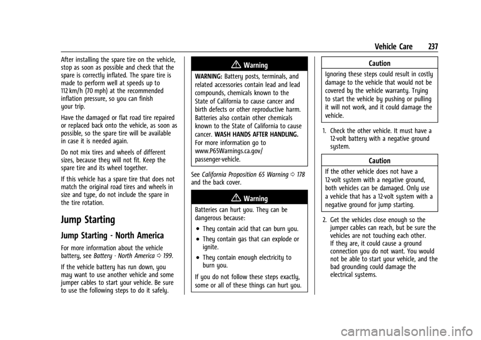 CHEVROLET EXPRESS CARGO 2021  Owners Manual Chevrolet Express Owner Manual (GMNA-Localizing-U.S./Canada/Mexico-
14583525) - 2021 - CRC - 12/9/20
Vehicle Care 237
After installing the spare tire on the vehicle,
stop as soon as possible and check