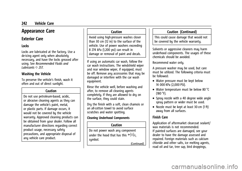 CHEVROLET EXPRESS CARGO 2021 Owners Manual Chevrolet Express Owner Manual (GMNA-Localizing-U.S./Canada/Mexico-
14583525) - 2021 - CRC - 12/9/20
242 Vehicle Care
Appearance Care
Exterior Care
Locks
Locks are lubricated at the factory. Use a
de- CHEVROLET EXPRESS CARGO 2021 Owners Manual Chevrolet Express Owner Manual (GMNA-Localizing-U.S./Canada/Mexico-
14583525) - 2021 - CRC - 12/9/20
242 Vehicle Care
Appearance Care
Exterior Care
Locks
Locks are lubricated at the factory. Use a
de-