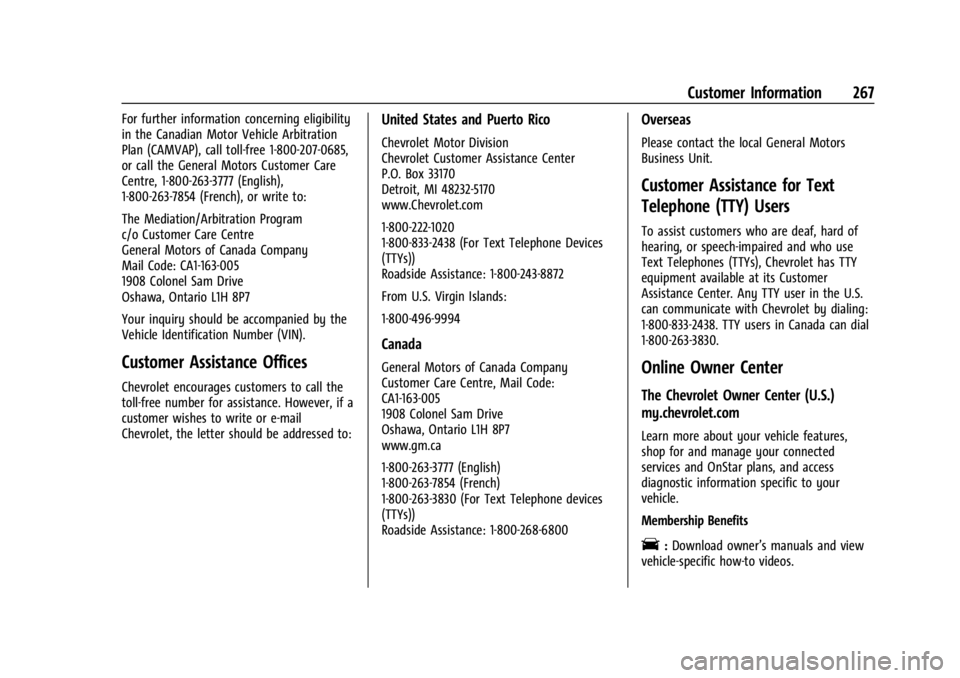 CHEVROLET EXPRESS CARGO 2021 Owners Manual Chevrolet Express Owner Manual (GMNA-Localizing-U.S./Canada/Mexico-
14583525) - 2021 - CRC - 12/9/20
Customer Information 267
For further information concerning eligibility
in the Canadian Motor Vehic CHEVROLET EXPRESS CARGO 2021 Owners Manual Chevrolet Express Owner Manual (GMNA-Localizing-U.S./Canada/Mexico-
14583525) - 2021 - CRC - 12/9/20
Customer Information 267
For further information concerning eligibility
in the Canadian Motor Vehic