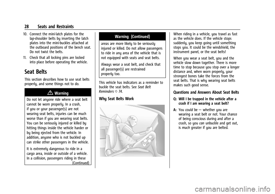 CHEVROLET EXPRESS CARGO 2021 Owners Guide Chevrolet Express Owner Manual (GMNA-Localizing-U.S./Canada/Mexico-
14583525) - 2021 - CRC - 12/9/20
28 Seats and Restraints
10. Connect the mini-latch plates for thelap-shoulder belts by inserting th CHEVROLET EXPRESS CARGO 2021 Owners Guide Chevrolet Express Owner Manual (GMNA-Localizing-U.S./Canada/Mexico-
14583525) - 2021 - CRC - 12/9/20
28 Seats and Restraints
10. Connect the mini-latch plates for thelap-shoulder belts by inserting th