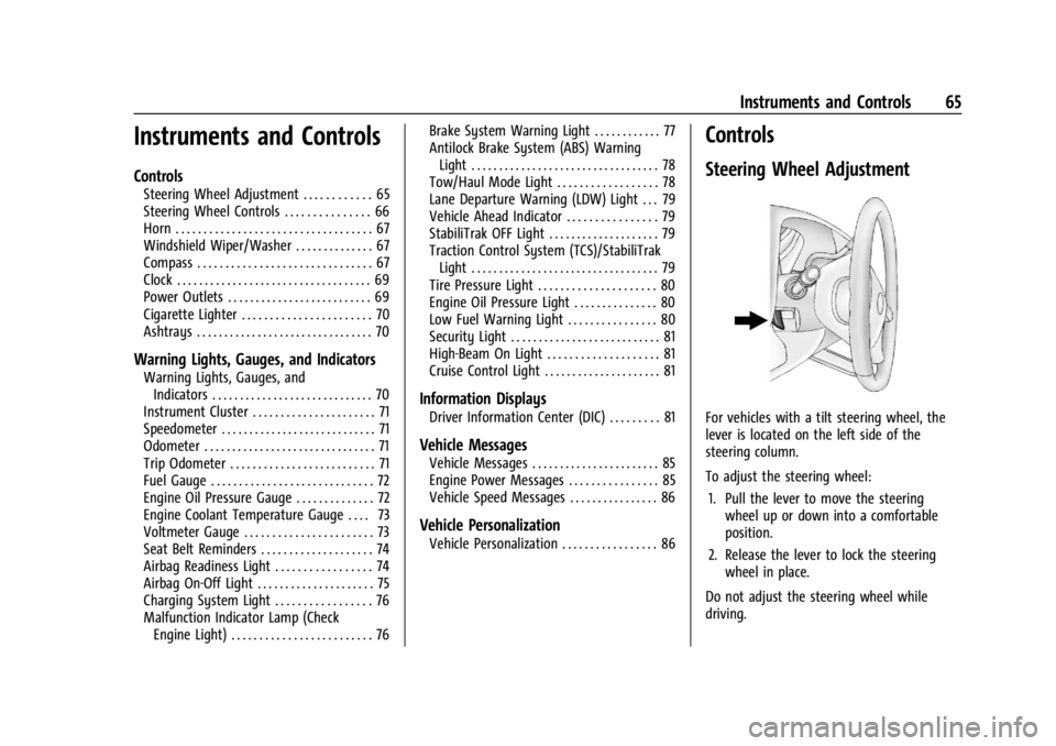 CHEVROLET EXPRESS CARGO 2021  Owners Manual Chevrolet Express Owner Manual (GMNA-Localizing-U.S./Canada/Mexico-
14583525) - 2021 - CRC - 12/9/20
Instruments and Controls 65
Instruments and Controls
Controls
Steering Wheel Adjustment . . . . . .