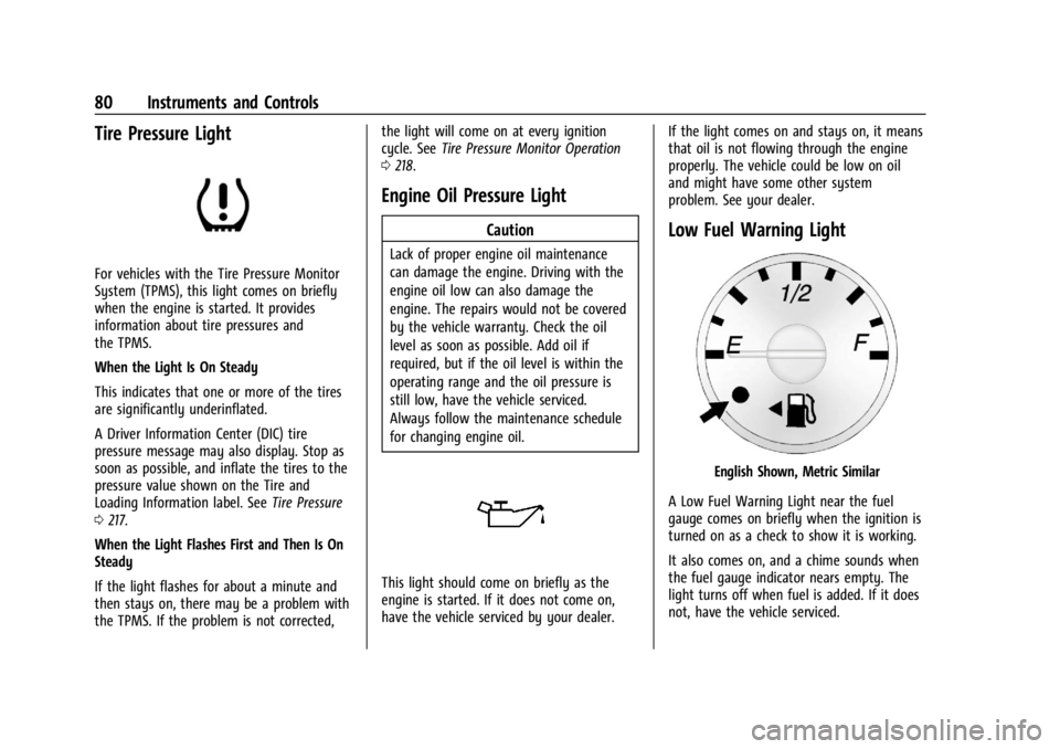 CHEVROLET EXPRESS CARGO 2021  Owners Manual Chevrolet Express Owner Manual (GMNA-Localizing-U.S./Canada/Mexico-
14583525) - 2021 - CRC - 12/9/20
80 Instruments and Controls
Tire Pressure Light
For vehicles with the Tire Pressure Monitor
System 