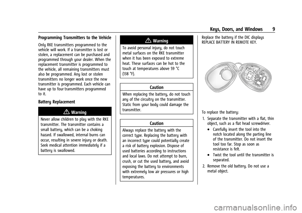 CHEVROLET EXPRESS CARGO 2021 Owners Manual Chevrolet Express Owner Manual (GMNA-Localizing-U.S./Canada/Mexico-
14583525) - 2021 - CRC - 12/9/20
Keys, Doors, and Windows 9
Programming Transmitters to the Vehicle
Only RKE transmitters programmed CHEVROLET EXPRESS CARGO 2021 Owners Manual Chevrolet Express Owner Manual (GMNA-Localizing-U.S./Canada/Mexico-
14583525) - 2021 - CRC - 12/9/20
Keys, Doors, and Windows 9
Programming Transmitters to the Vehicle
Only RKE transmitters programmed