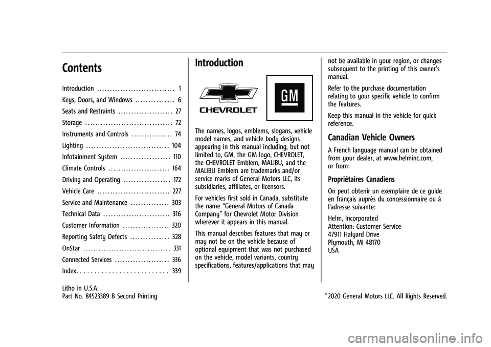 CHEVROLET MALIBU 2021  Owners Manual Chevrolet Malibu Owner Manual (GMNA-Localizing-U.S./Canada-
14584249) - 2021 - CRC - 11/9/20
Contents
Introduction . . . . . . . . . . . . . . . . . . . . . . . . . . . . . . 1
Keys, Doors, and Window