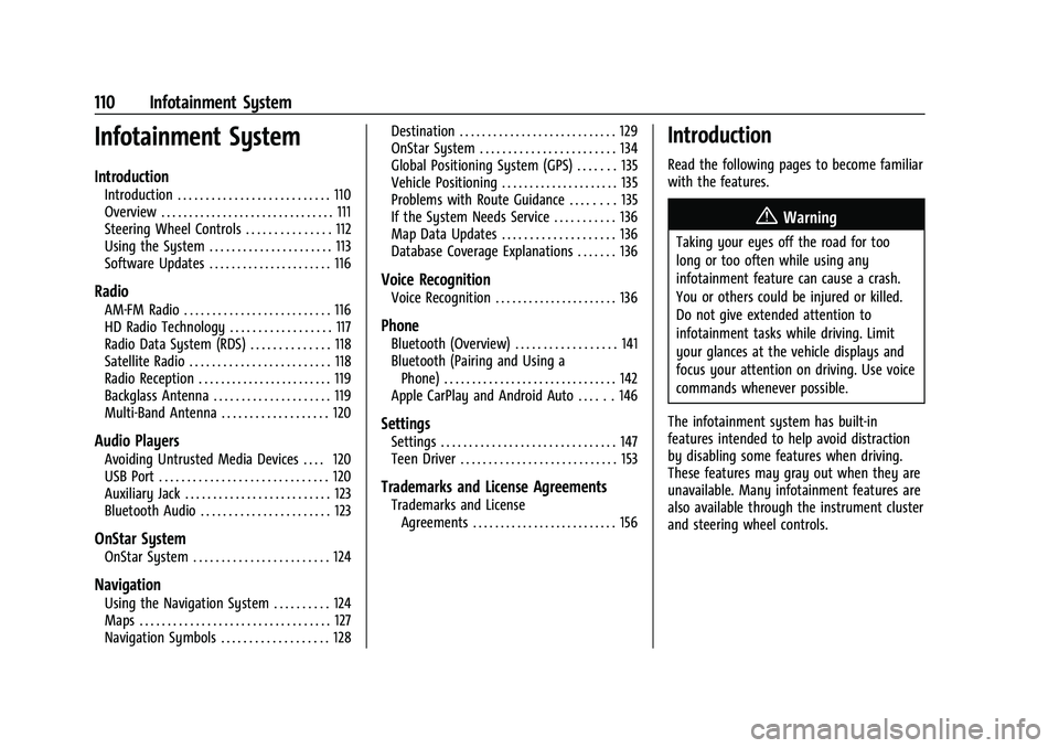 CHEVROLET MALIBU 2021  Owners Manual Chevrolet Malibu Owner Manual (GMNA-Localizing-U.S./Canada-
14584249) - 2021 - CRC - 11/9/20
110 Infotainment System
Infotainment System
Introduction
Introduction . . . . . . . . . . . . . . . . . . .