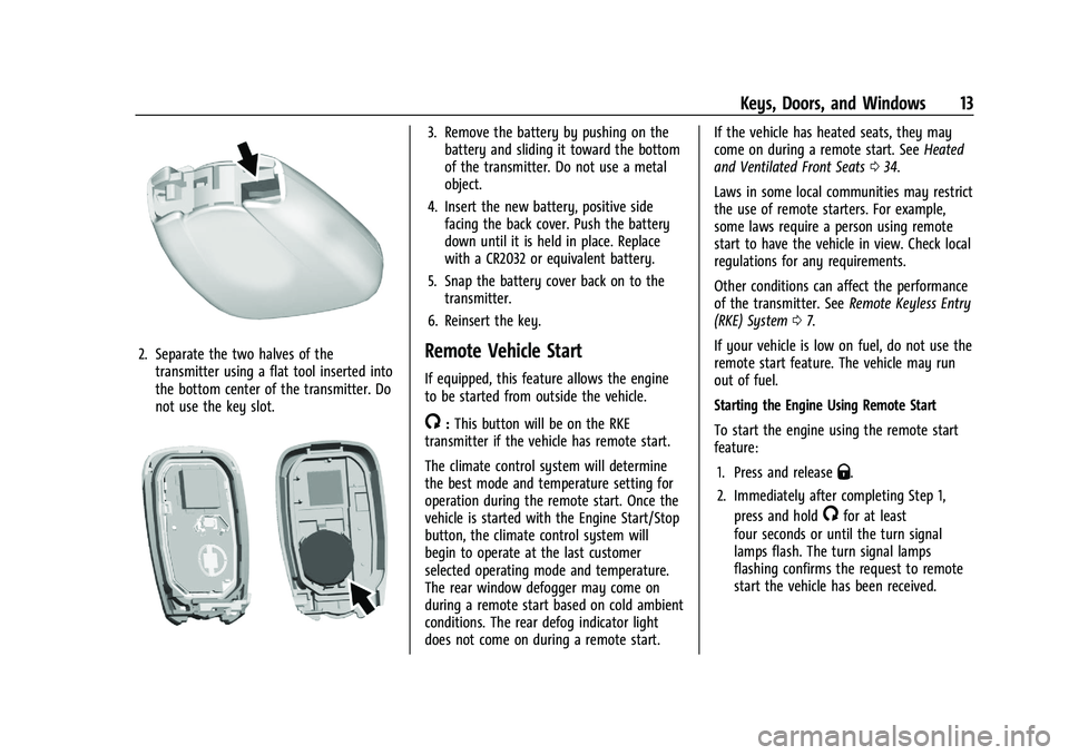 CHEVROLET MALIBU 2021  Owners Manual Chevrolet Malibu Owner Manual (GMNA-Localizing-U.S./Canada-
14584249) - 2021 - CRC - 11/9/20
Keys, Doors, and Windows 13
2. Separate the two halves of thetransmitter using a flat tool inserted into
th