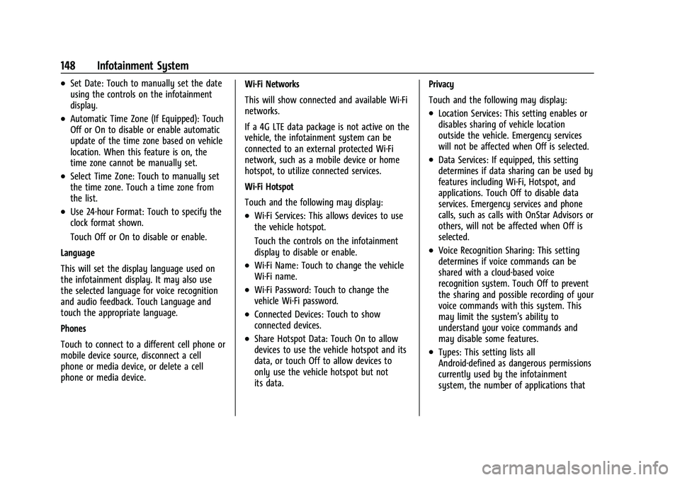 CHEVROLET MALIBU 2021  Owners Manual Chevrolet Malibu Owner Manual (GMNA-Localizing-U.S./Canada-
14584249) - 2021 - CRC - 11/9/20
148 Infotainment System
.Set Date: Touch to manually set the date
using the controls on the infotainment
di