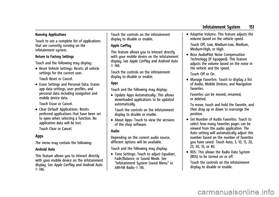 CHEVROLET MALIBU 2021  Owners Manual Chevrolet Malibu Owner Manual (GMNA-Localizing-U.S./Canada-
14584249) - 2021 - CRC - 11/9/20
Infotainment System 151
Running Applications
Touch to see a complete list of applications
that are currentl