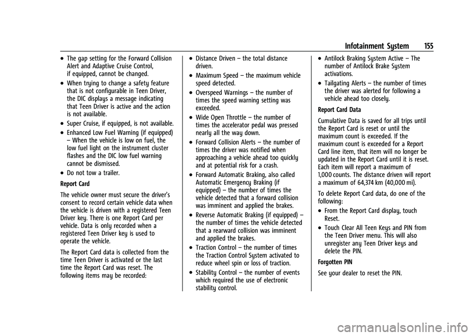 CHEVROLET MALIBU 2021  Owners Manual Chevrolet Malibu Owner Manual (GMNA-Localizing-U.S./Canada-
14584249) - 2021 - CRC - 11/9/20
Infotainment System 155
.The gap setting for the Forward Collision
Alert and Adaptive Cruise Control,
if eq