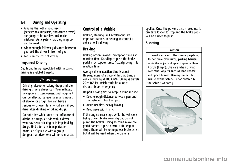 CHEVROLET MALIBU 2021  Owners Manual Chevrolet Malibu Owner Manual (GMNA-Localizing-U.S./Canada-
14584249) - 2021 - CRC - 11/9/20
174 Driving and Operating
.Assume that other road users
(pedestrians, bicyclists, and other drivers)
are go