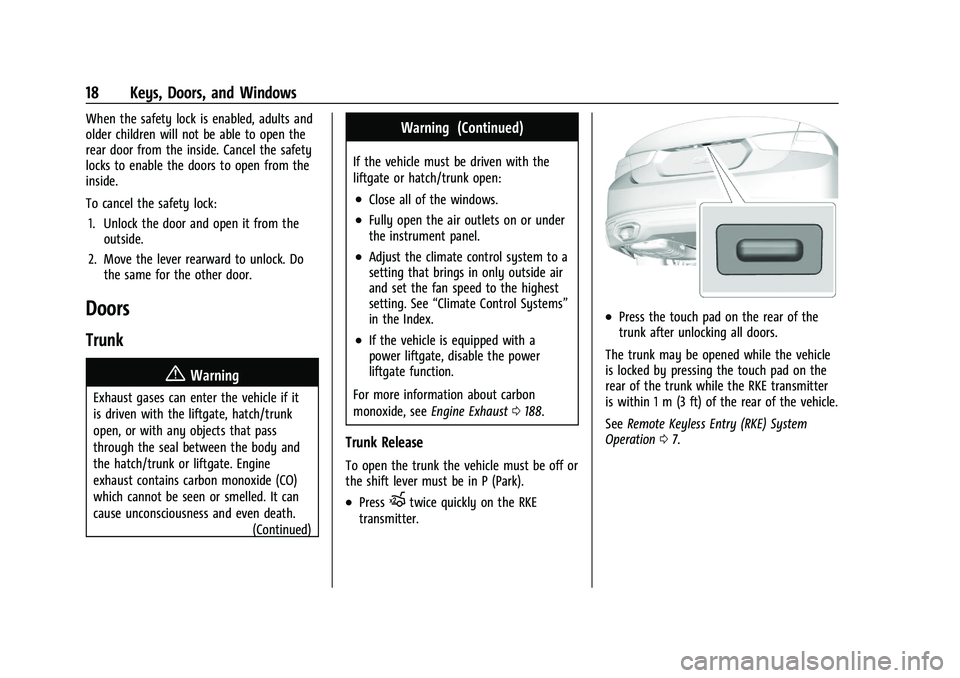 CHEVROLET MALIBU 2021  Owners Manual Chevrolet Malibu Owner Manual (GMNA-Localizing-U.S./Canada-
14584249) - 2021 - CRC - 11/9/20
18 Keys, Doors, and Windows
When the safety lock is enabled, adults and
older children will not be able to 