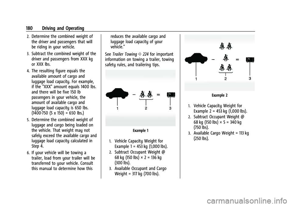 CHEVROLET MALIBU 2021  Owners Manual Chevrolet Malibu Owner Manual (GMNA-Localizing-U.S./Canada-
14584249) - 2021 - CRC - 11/9/20
180 Driving and Operating
2.Determine the combined weight of
the driver and passengers that will
be riding 