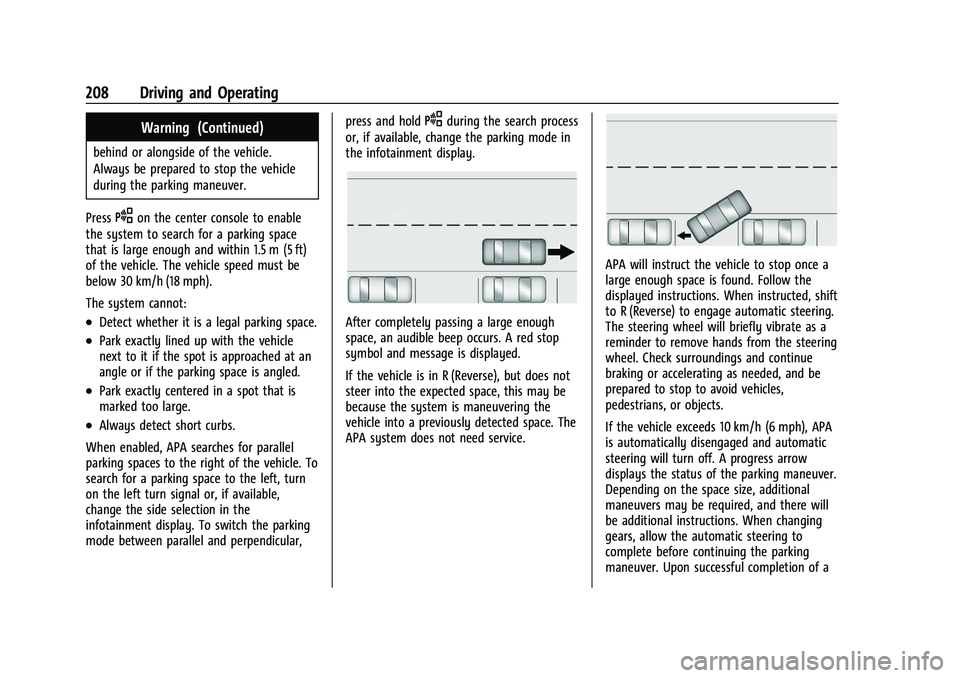 CHEVROLET MALIBU 2021  Owners Manual Chevrolet Malibu Owner Manual (GMNA-Localizing-U.S./Canada-
14584249) - 2021 - CRC - 11/9/20
208 Driving and Operating
Warning (Continued)
behind or alongside of the vehicle.
Always be prepared to sto