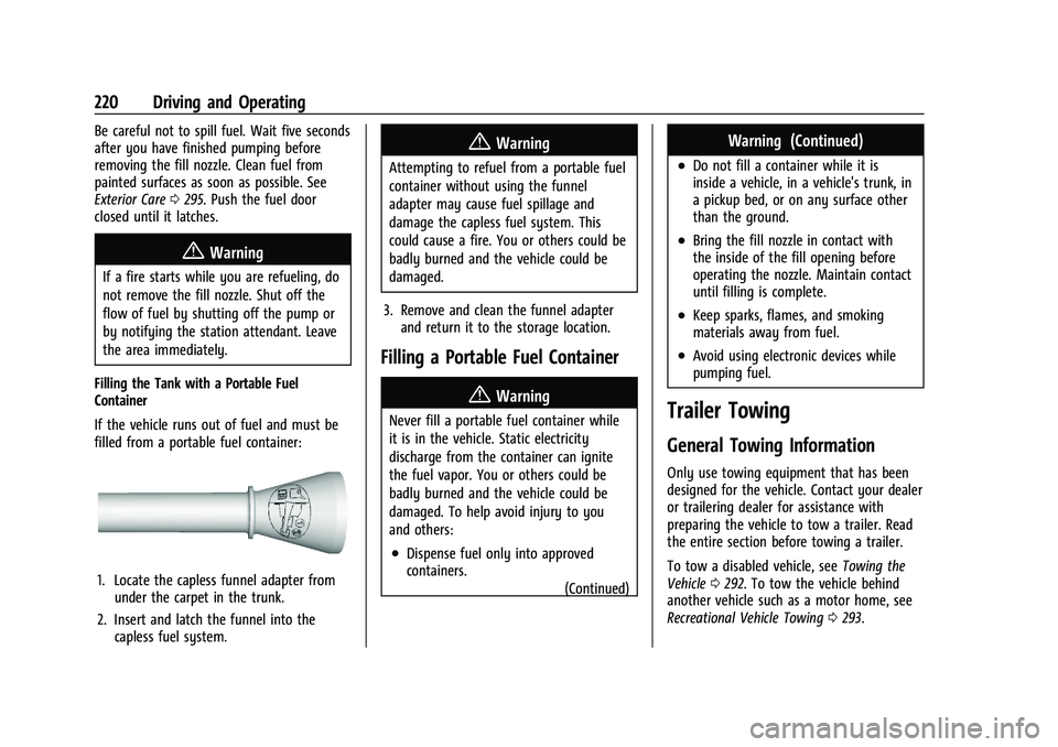 CHEVROLET MALIBU 2021  Owners Manual Chevrolet Malibu Owner Manual (GMNA-Localizing-U.S./Canada-
14584249) - 2021 - CRC - 11/9/20
220 Driving and Operating
Be careful not to spill fuel. Wait five seconds
after you have finished pumping b