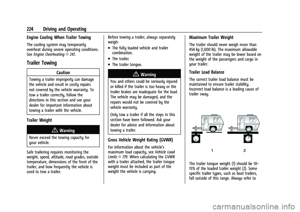 CHEVROLET MALIBU 2021  Owners Manual Chevrolet Malibu Owner Manual (GMNA-Localizing-U.S./Canada-
14584249) - 2021 - CRC - 11/9/20
224 Driving and Operating
Engine Cooling When Trailer Towing
The cooling system may temporarily
overheat du