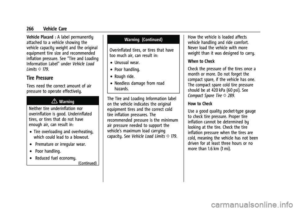 CHEVROLET MALIBU 2021  Owners Manual Chevrolet Malibu Owner Manual (GMNA-Localizing-U.S./Canada-
14584249) - 2021 - CRC - 11/9/20
266 Vehicle Care
Vehicle Placard:A label permanently
attached to a vehicle showing the
vehicle capacity wei