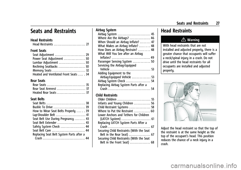 CHEVROLET MALIBU 2021  Owners Manual Chevrolet Malibu Owner Manual (GMNA-Localizing-U.S./Canada-
14584249) - 2021 - CRC - 11/9/20
Seats and Restraints 27
Seats and Restraints
Head Restraints
Head Restraints . . . . . . . . . . . . . . . 