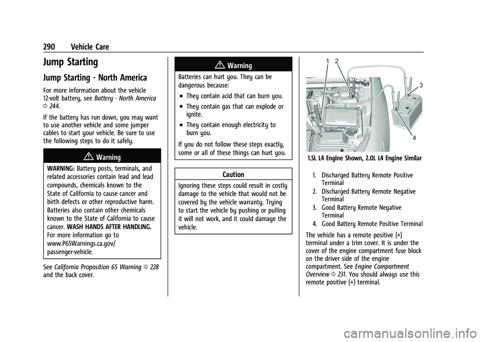 CHEVROLET MALIBU 2021  Owners Manual Chevrolet Malibu Owner Manual (GMNA-Localizing-U.S./Canada-
14584249) - 2021 - CRC - 11/9/20
290 Vehicle Care
Jump Starting
Jump Starting - North America
For more information about the vehicle
12-volt