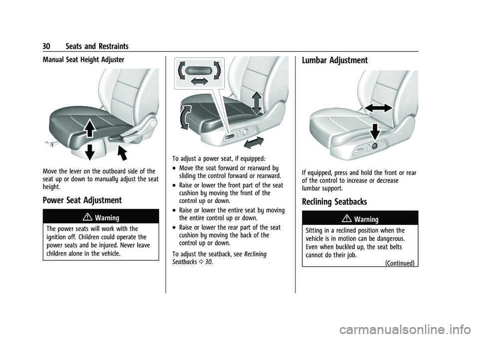 CHEVROLET MALIBU 2021  Owners Manual Chevrolet Malibu Owner Manual (GMNA-Localizing-U.S./Canada-
14584249) - 2021 - CRC - 11/9/20
30 Seats and Restraints
Manual Seat Height Adjuster
Move the lever on the outboard side of the
seat up or d