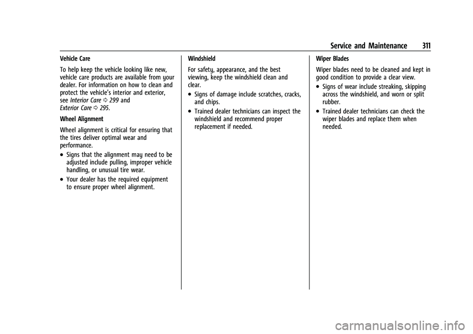 CHEVROLET MALIBU 2021  Owners Manual Chevrolet Malibu Owner Manual (GMNA-Localizing-U.S./Canada-
14584249) - 2021 - CRC - 11/9/20
Service and Maintenance 311
Vehicle Care
To help keep the vehicle looking like new,
vehicle care products a