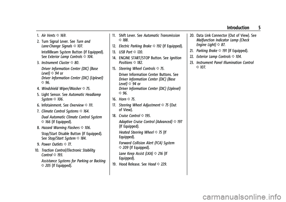 CHEVROLET MALIBU 2021  Owners Manual Chevrolet Malibu Owner Manual (GMNA-Localizing-U.S./Canada-
14584249) - 2021 - CRC - 11/9/20
Introduction 5
1.Air Vents 0169.
2. Turn Signal Lever. See Turn and
Lane-Change Signals 0107.
IntelliBeam S