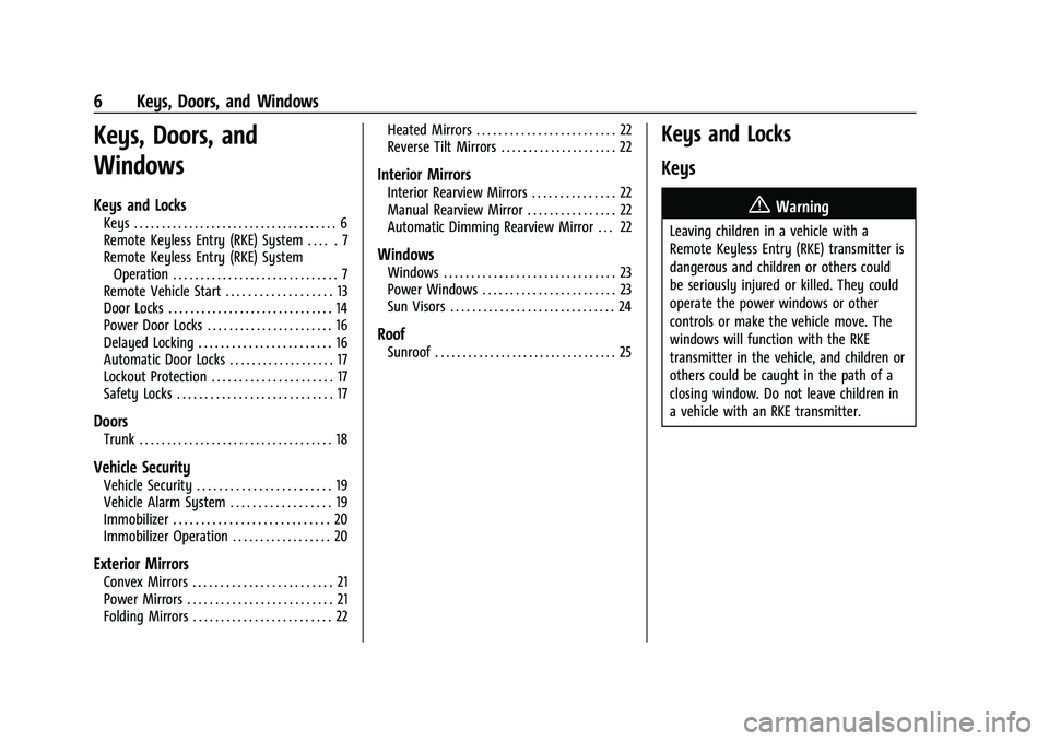 CHEVROLET MALIBU 2021 Owners Manual Chevrolet Malibu Owner Manual (GMNA-Localizing-U.S./Canada-
14584249) - 2021 - CRC - 11/9/20
6 Keys, Doors, and Windows
Keys, Doors, and
Windows
Keys and Locks
Keys . . . . . . . . . . . . . . . . . . CHEVROLET MALIBU 2021 Owners Manual Chevrolet Malibu Owner Manual (GMNA-Localizing-U.S./Canada-
14584249) - 2021 - CRC - 11/9/20
6 Keys, Doors, and Windows
Keys, Doors, and
Windows
Keys and Locks
Keys . . . . . . . . . . . . . . . . . .