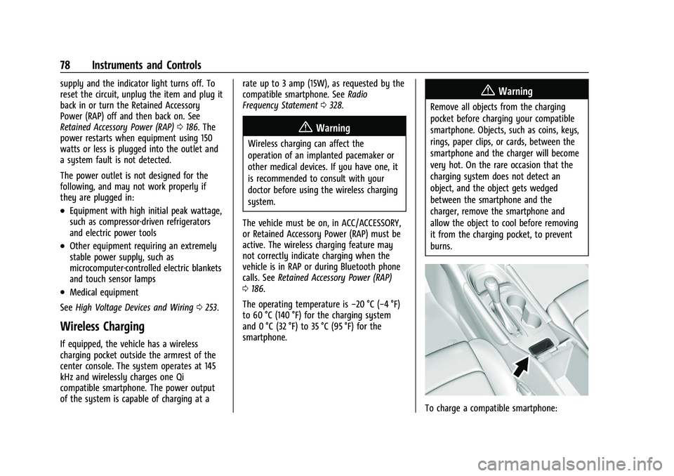 CHEVROLET MALIBU 2021  Owners Manual Chevrolet Malibu Owner Manual (GMNA-Localizing-U.S./Canada-
14584249) - 2021 - CRC - 11/9/20
78 Instruments and Controls
supply and the indicator light turns off. To
reset the circuit, unplug the item