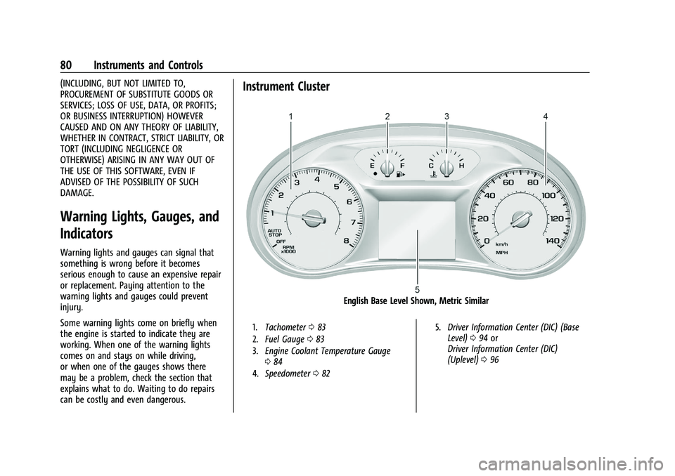 CHEVROLET MALIBU 2021  Owners Manual Chevrolet Malibu Owner Manual (GMNA-Localizing-U.S./Canada-
14584249) - 2021 - CRC - 11/9/20
80 Instruments and Controls
(INCLUDING, BUT NOT LIMITED TO,
PROCUREMENT OF SUBSTITUTE GOODS OR
SERVICES; LO