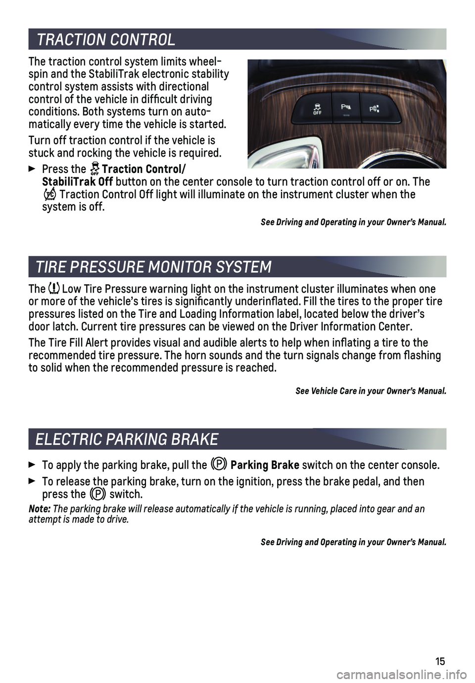 CHEVROLET MALIBU 2021 Get To Know Guide 15
TIRE PRESSURE MONITOR SYSTEM
The Low Tire Pressure warning light on the instrument cluster illuminates wh\
en one or more of the vehicle’s tires is significantly underinflated. Fi\
ll the tires CHEVROLET MALIBU 2021 Get To Know Guide 15
TIRE PRESSURE MONITOR SYSTEM
The Low Tire Pressure warning light on the instrument cluster illuminates wh\
en one or more of the vehicle’s tires is significantly underinflated. Fi\
ll the tires
