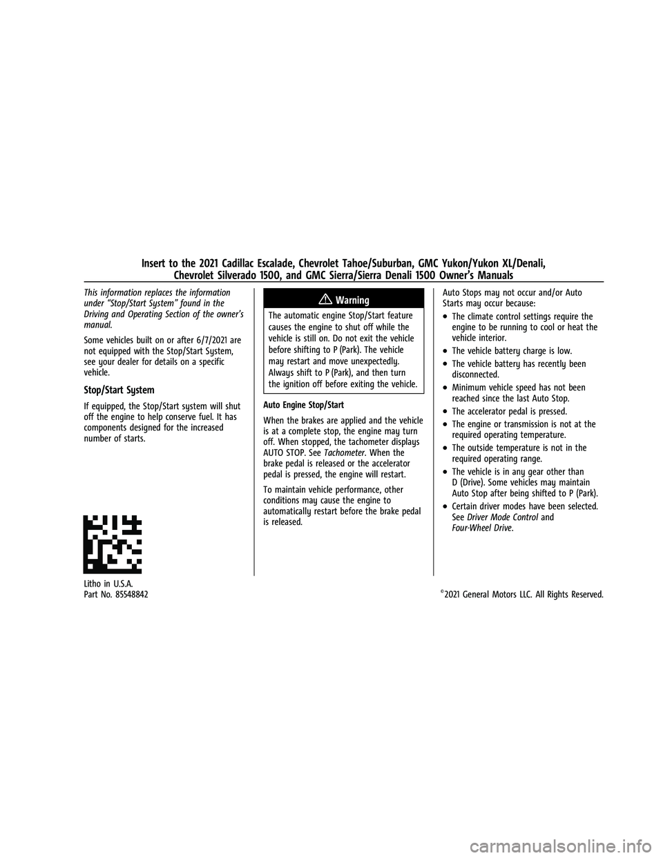 CHEVROLET SILVERADO 1500 2021 Owners Manual Cadillac Escalade Owner Manual (GMNA-Localizing-U.S./Canada/Mexico-
13690472) - 2021 - Insert - 5/10/21
This information replaces the information
under“Stop/Start System” found in the
Driving and CHEVROLET SILVERADO 1500 2021 Owners Manual Cadillac Escalade Owner Manual (GMNA-Localizing-U.S./Canada/Mexico-
13690472) - 2021 - Insert - 5/10/21
This information replaces the information
under“Stop/Start System” found in the
Driving and