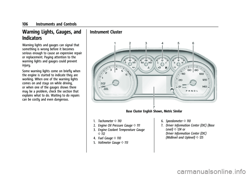 CHEVROLET SILVERADO 1500 2021  Owners Manual Chevrolet Silverado 1500 Owner Manual (GMNA-Localizing-U.S./Canada/
Mexico/Paraguay-14632303) - 2021 - CRC - 11/9/20
106 Instruments and Controls
Warning Lights, Gauges, and
Indicators
Warning lights 