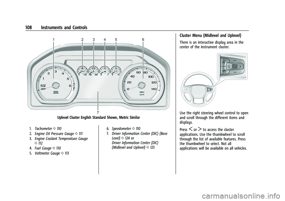 CHEVROLET SILVERADO 1500 2021  Owners Manual Chevrolet Silverado 1500 Owner Manual (GMNA-Localizing-U.S./Canada/
Mexico/Paraguay-14632303) - 2021 - CRC - 11/9/20
108 Instruments and Controls
Uplevel Cluster English Standard Shown, Metric Similar