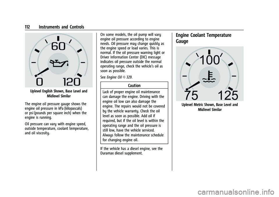 CHEVROLET SILVERADO 1500 2021  Owners Manual Chevrolet Silverado 1500 Owner Manual (GMNA-Localizing-U.S./Canada/
Mexico/Paraguay-14632303) - 2021 - CRC - 11/9/20
112 Instruments and Controls
Uplevel English Shown, Base Level andMidlevel Similar
