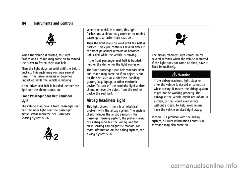 CHEVROLET SILVERADO 1500 2021  Owners Manual Chevrolet Silverado 1500 Owner Manual (GMNA-Localizing-U.S./Canada/
Mexico/Paraguay-14632303) - 2021 - CRC - 11/9/20
114 Instruments and Controls
When the vehicle is started, this light
flashes and a 