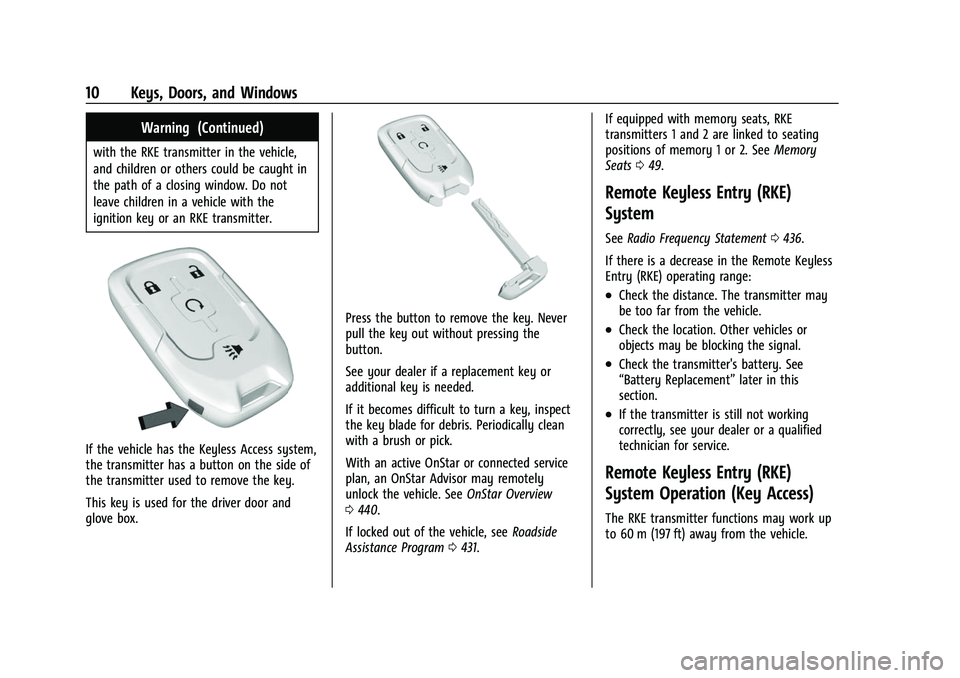 CHEVROLET SILVERADO 1500 2021 User Guide Chevrolet Silverado 1500 Owner Manual (GMNA-Localizing-U.S./Canada/
Mexico/Paraguay-14632303) - 2021 - CRC - 11/9/20
10 Keys, Doors, and Windows
Warning (Continued)
with the RKE transmitter in the veh CHEVROLET SILVERADO 1500 2021 User Guide Chevrolet Silverado 1500 Owner Manual (GMNA-Localizing-U.S./Canada/
Mexico/Paraguay-14632303) - 2021 - CRC - 11/9/20
10 Keys, Doors, and Windows
Warning (Continued)
with the RKE transmitter in the veh