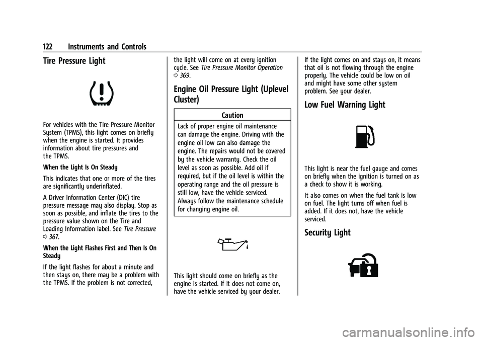 CHEVROLET SILVERADO 1500 2021  Owners Manual Chevrolet Silverado 1500 Owner Manual (GMNA-Localizing-U.S./Canada/
Mexico/Paraguay-14632303) - 2021 - CRC - 11/9/20
122 Instruments and Controls
Tire Pressure Light
For vehicles with the Tire Pressur