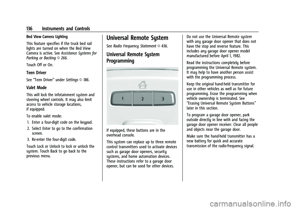 CHEVROLET SILVERADO 1500 2021  Owners Manual Chevrolet Silverado 1500 Owner Manual (GMNA-Localizing-U.S./Canada/
Mexico/Paraguay-14632303) - 2021 - CRC - 11/9/20
136 Instruments and Controls
Bed View Camera Lighting
This feature specifies if the