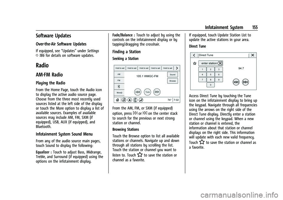 CHEVROLET SILVERADO 1500 2021 Owners Manual Chevrolet Silverado 1500 Owner Manual (GMNA-Localizing-U.S./Canada/
Mexico/Paraguay-14632303) - 2021 - CRC - 11/9/20
Infotainment System 155
Software Updates
Over-the-Air Software Updates
If equipped, CHEVROLET SILVERADO 1500 2021 Owners Manual Chevrolet Silverado 1500 Owner Manual (GMNA-Localizing-U.S./Canada/
Mexico/Paraguay-14632303) - 2021 - CRC - 11/9/20
Infotainment System 155
Software Updates
Over-the-Air Software Updates
If equipped,