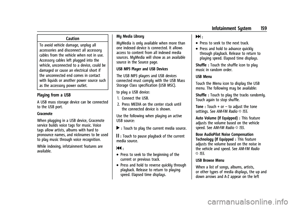 CHEVROLET SILVERADO 1500 2021  Owners Manual Chevrolet Silverado 1500 Owner Manual (GMNA-Localizing-U.S./Canada/
Mexico/Paraguay-14632303) - 2021 - CRC - 11/9/20
Infotainment System 159
Caution
To avoid vehicle damage, unplug all
accessories and