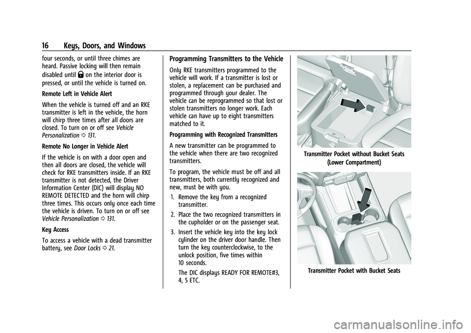 CHEVROLET SILVERADO 1500 2021 User Guide Chevrolet Silverado 1500 Owner Manual (GMNA-Localizing-U.S./Canada/
Mexico/Paraguay-14632303) - 2021 - CRC - 11/9/20
16 Keys, Doors, and Windows
four seconds, or until three chimes are
heard. Passive CHEVROLET SILVERADO 1500 2021 User Guide Chevrolet Silverado 1500 Owner Manual (GMNA-Localizing-U.S./Canada/
Mexico/Paraguay-14632303) - 2021 - CRC - 11/9/20
16 Keys, Doors, and Windows
four seconds, or until three chimes are
heard. Passive