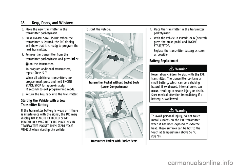 CHEVROLET SILVERADO 1500 2021 Owners Guide Chevrolet Silverado 1500 Owner Manual (GMNA-Localizing-U.S./Canada/
Mexico/Paraguay-14632303) - 2021 - CRC - 11/9/20
18 Keys, Doors, and Windows
5. Place the new transmitter in thetransmitter pocket/i CHEVROLET SILVERADO 1500 2021 Owners Guide Chevrolet Silverado 1500 Owner Manual (GMNA-Localizing-U.S./Canada/
Mexico/Paraguay-14632303) - 2021 - CRC - 11/9/20
18 Keys, Doors, and Windows
5. Place the new transmitter in thetransmitter pocket/i