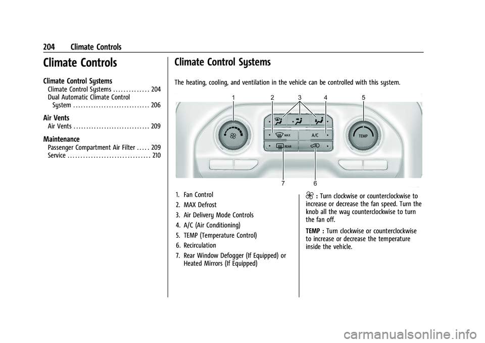 CHEVROLET SILVERADO 1500 2021  Owners Manual Chevrolet Silverado 1500 Owner Manual (GMNA-Localizing-U.S./Canada/
Mexico/Paraguay-14632303) - 2021 - CRC - 11/9/20
204 Climate Controls
Climate Controls
Climate Control Systems
Climate Control Syste