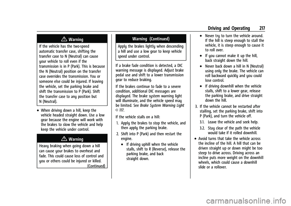 CHEVROLET SILVERADO 1500 2021 Owners Manual Chevrolet Silverado 1500 Owner Manual (GMNA-Localizing-U.S./Canada/
Mexico/Paraguay-14632303) - 2021 - CRC - 11/9/20
Driving and Operating 217
{Warning
If the vehicle has the two-speed
automatic trans CHEVROLET SILVERADO 1500 2021 Owners Manual Chevrolet Silverado 1500 Owner Manual (GMNA-Localizing-U.S./Canada/
Mexico/Paraguay-14632303) - 2021 - CRC - 11/9/20
Driving and Operating 217
{Warning
If the vehicle has the two-speed
automatic trans